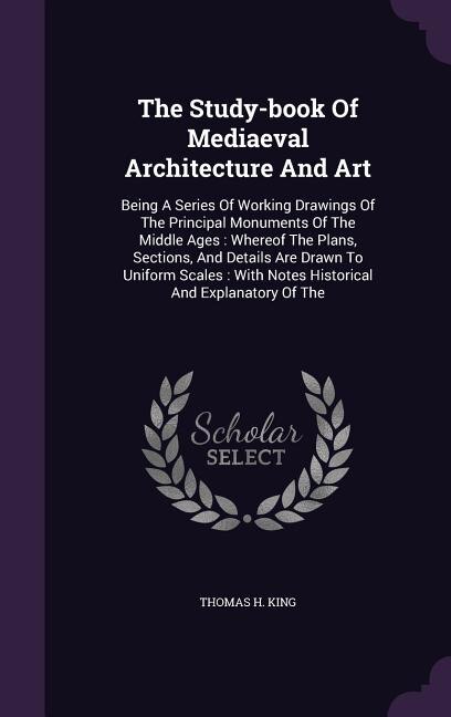 Front cover_The Study-book Of Mediaeval Architecture And Art