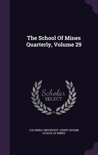Front cover_The School Of Mines Quarterly, Volume 29
