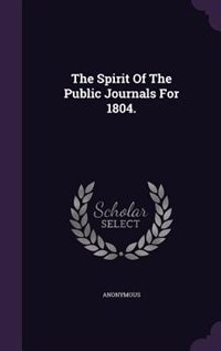 Couverture_The Spirit Of The Public Journals For 1804.