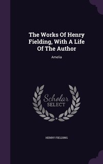 Front cover_The Works Of Henry Fielding, With A Life Of The Author