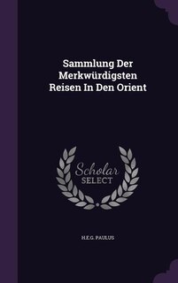 Couverture_Sammlung Der Merkwürdigsten Reisen In Den Orient