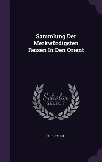 Couverture_Sammlung Der Merkwürdigsten Reisen In Den Orient