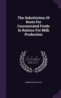 Front cover_The Substitution Of Roots For Concentrated Foods In Rations For Milk Production
