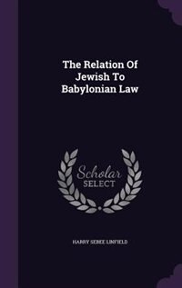Front cover_The Relation Of Jewish To Babylonian Law