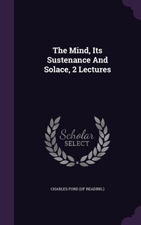 Couverture_The Mind, Its Sustenance And Solace, 2 Lectures