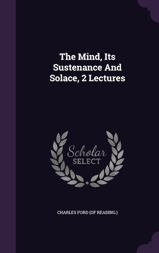 Couverture_The Mind, Its Sustenance And Solace, 2 Lectures
