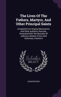 Front cover_The Lives Of The Fathers, Martyrs, And Other Principal Saints