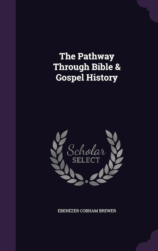 The Pathway Through Bible & Gospel History