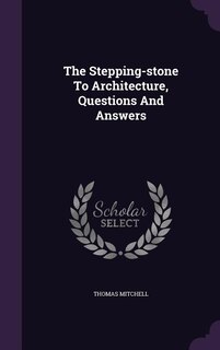 The Stepping-stone To Architecture, Questions And Answers