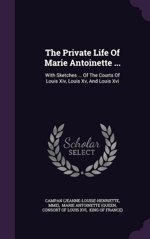 Couverture_The Private Life Of Marie Antoinette ...