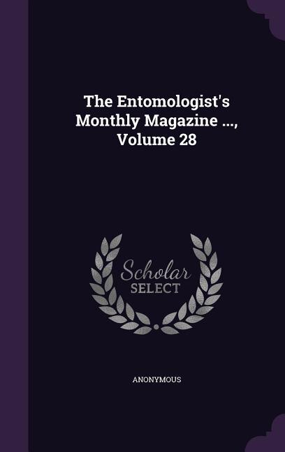 Couverture_The Entomologist's Monthly Magazine ..., Volume 28