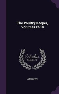 The Poultry Keeper, Volumes 17-18