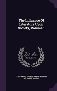 Couverture_The Influence Of Literature Upon Society, Volume 1