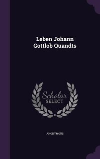Front cover_Leben Johann Gottlob Quandts