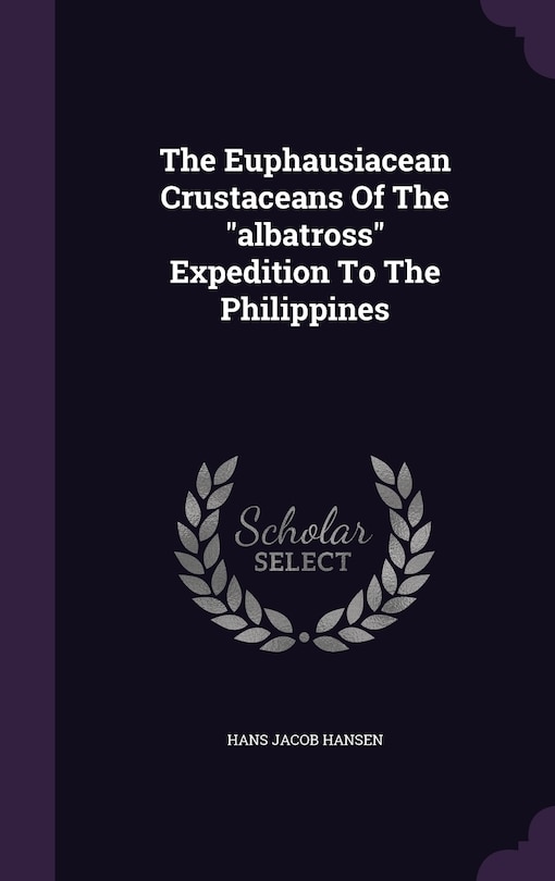 The Euphausiacean Crustaceans Of The albatross Expedition To The Philippines