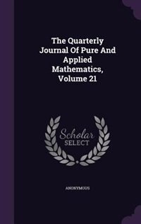 Couverture_The Quarterly Journal Of Pure And Applied Mathematics, Volume 21