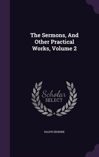 Couverture_The Sermons, And Other Practical Works, Volume 2