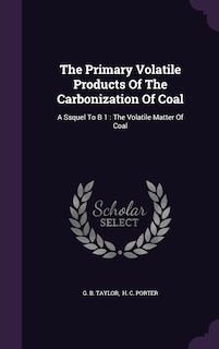 Couverture_The Primary Volatile Products Of The Carbonization Of Coal
