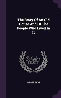 Couverture_The Story Of An Old House And Of The People Who Lived In It