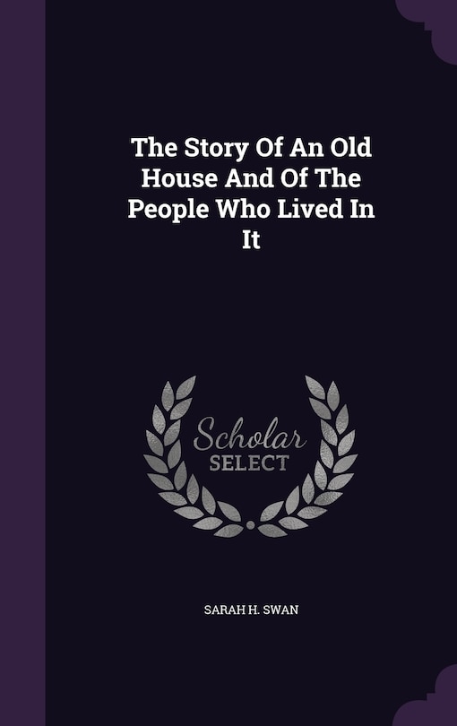 Couverture_The Story Of An Old House And Of The People Who Lived In It