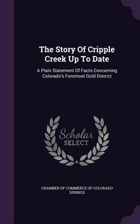 Front cover_The Story Of Cripple Creek Up To Date