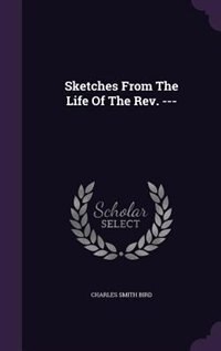 Front cover_Sketches From The Life Of The Rev. ---