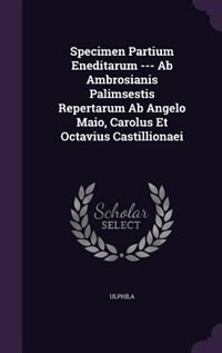 Couverture_Specimen Partium Eneditarum --- Ab Ambrosianis Palimsestis Repertarum Ab Angelo Maio, Carolus Et Octavius Castillionaei