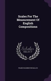 Scales For The Measurement Of English Compositions