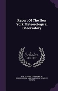 Report Of The New York Meteorological Observatory
