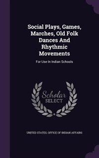 Front cover_Social Plays, Games, Marches, Old Folk Dances And Rhythmic Movements