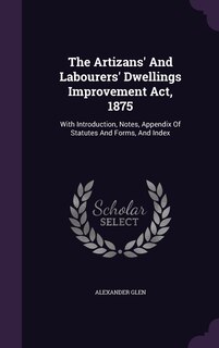 Front cover_The Artizans' And Labourers' Dwellings Improvement Act, 1875