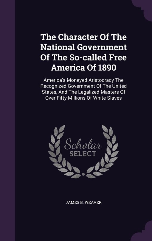 Couverture_The Character Of The National Government Of The So-called Free America Of 1890
