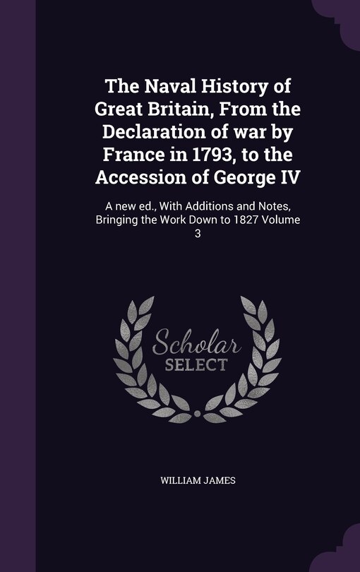 Front cover_The Naval History of Great Britain, From the Declaration of war by France in 1793, to the Accession of George IV