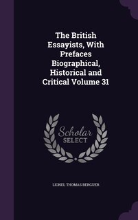 Front cover_The British Essayists, With Prefaces Biographical, Historical and Critical Volume 31