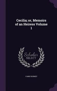 Cecilia; or, Memoirs of an Heiress Volume 1