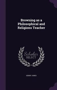 Front cover_Browning as a Philosophical and Religions Teacher