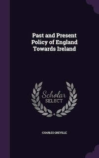 Front cover_Past and Present Policy of England Towards Ireland