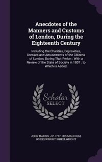 Front cover_Anecdotes of the Manners and Customs of London, During the Eighteenth Century