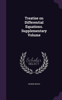 Treatise on Differential Equations. Supplementary Volume