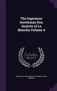 The Ingenious Gentleman Don Quixote of La Mancha Volume 4