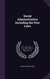 Front cover_Social Administration Including the Poor Laws