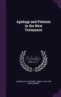 Apology and Polemic in the New Testament