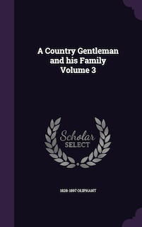 Front cover_A Country Gentleman and his Family Volume 3