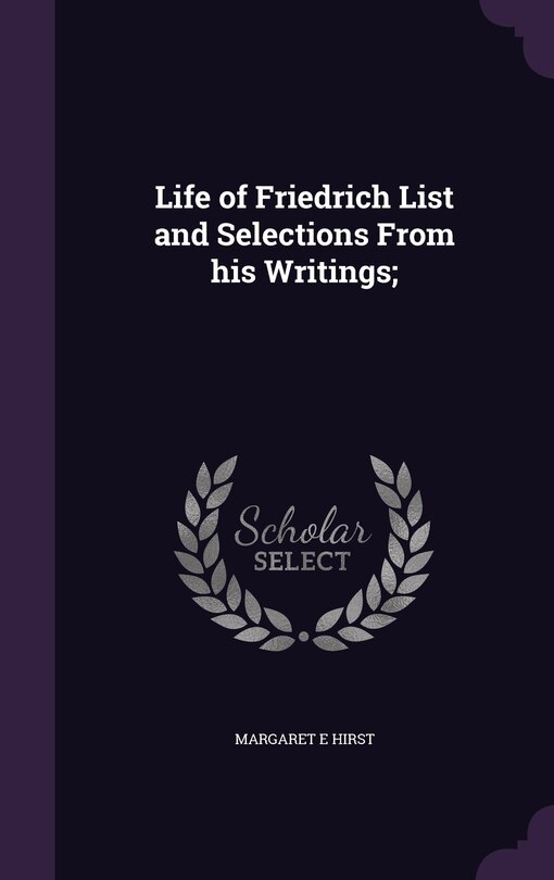 Couverture_Life of Friedrich List and Selections From his Writings;