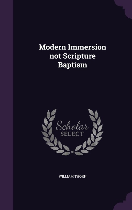 Couverture_Modern Immersion not Scripture Baptism
