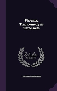 Front cover_Phoenix, Tragicomedy in Three Acts