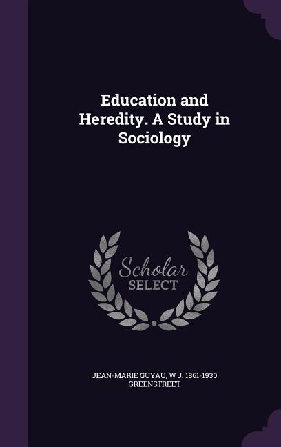 Front cover_Education and Heredity. A Study in Sociology