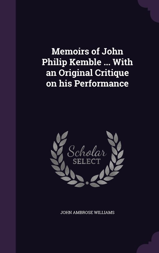 Couverture_Memoirs of John Philip Kemble ... With an Original Critique on his Performance