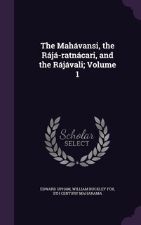 Front cover_The Mahávansi, the Rájá-ratnácari, and the Rájávali; Volume 1