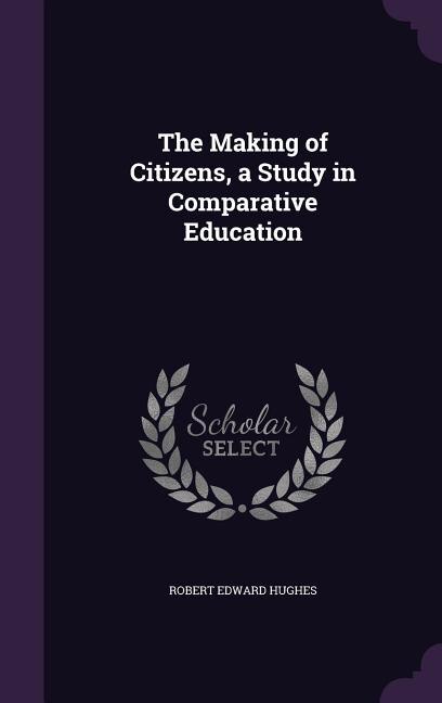 Front cover_The Making of Citizens, a Study in Comparative Education